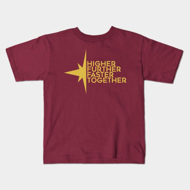 higher further faster together Kids T-Shirt by spaceface